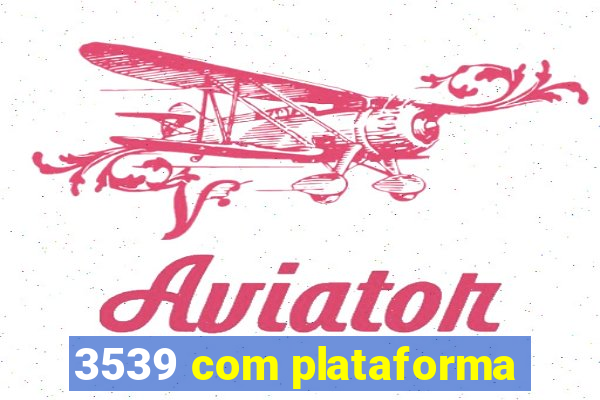 3539 com plataforma